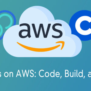 DevOps on AWS: Code, Build, and Test